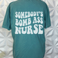 Somebody's Bomb A$$ Nurse