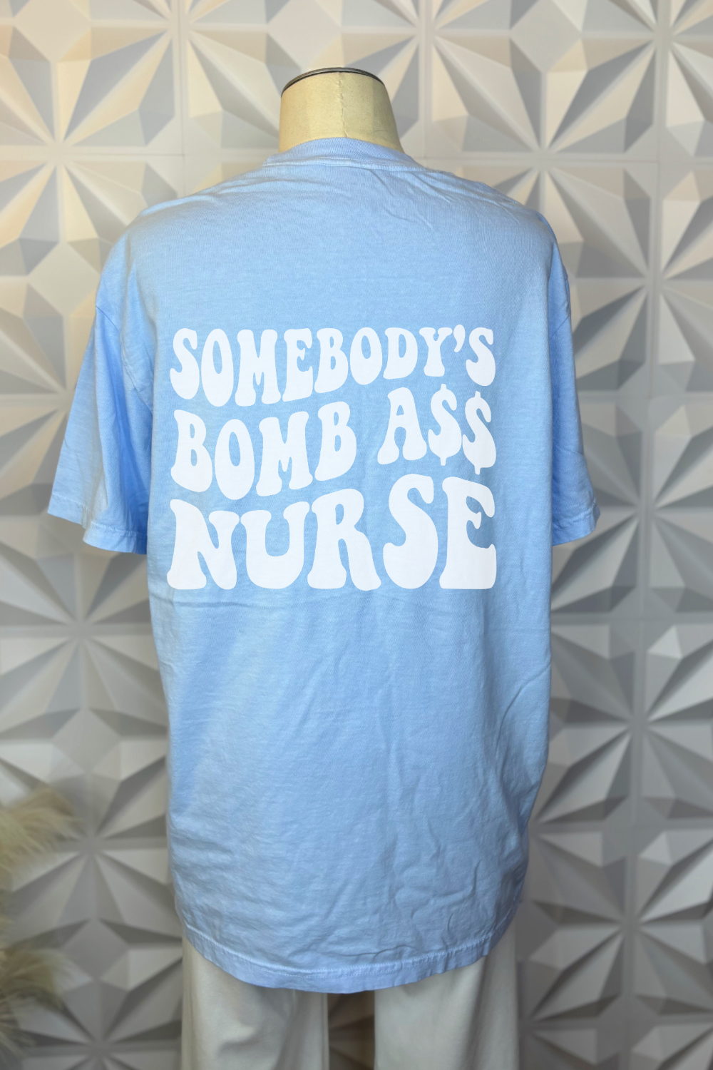 Somebody's Bomb A$$ Nurse